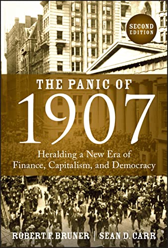 The Panic of 1907 Heralding a New Era of Finance, Capitalism, and Democracy [Hardcover]