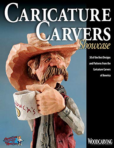 Caricature Carvers Showcase 50 of the Best Designs and Patterns from the Carica [Paperback]