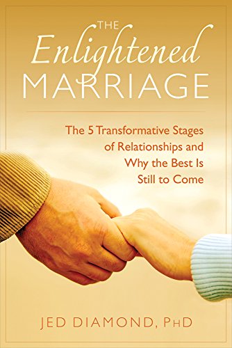 The Enlightened Marriage The 5 Transformative Stages Of Relationships And Why T [Paperback]