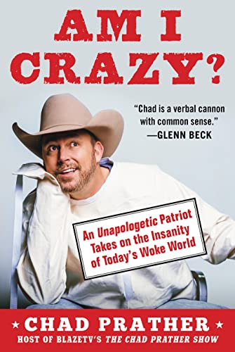 Am I Crazy An Unapologetic Patriot Takes on the Insanity of Todays Woke World [Hardcover]