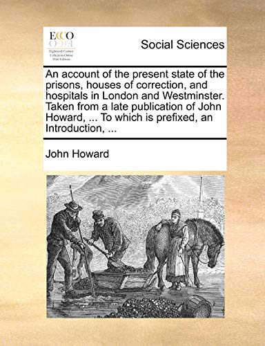 An Account Of The Present State Of The Prisons, Houses Of Correction, And Hospit [Paperback]