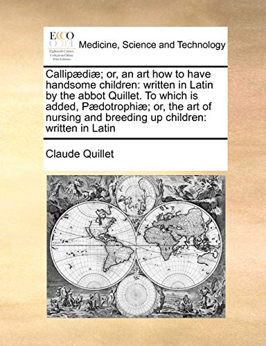 Callipdi or, an Art How to Have Handsome Children  Written in Latin by the a [Paperback]