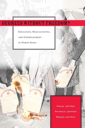 Degrees Without Freedom Education, Masculinities, and Unemployment in North In [Paperback]