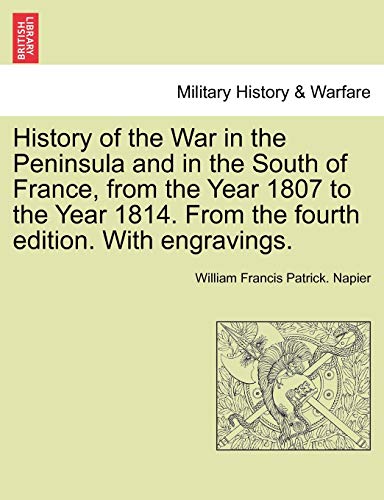 History of the War in the Peninsula and in the South of France, from the Year 18 [Paperback]
