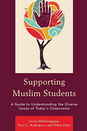 Supporting Muslim Students A Guide to Understanding the Diverse Issues of Today [Paperback]