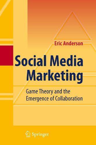 Social Media Marketing Game Theory and the Emergence of Collaboration [Hardcover]