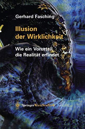 Illusion der Wirklichkeit Wie ein Vorurteil die Realitt erfindet [Paperback]