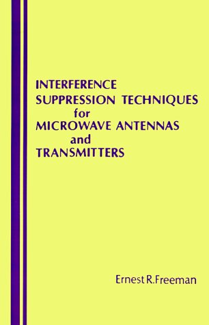 Interference Suppression Techniques for Microwave Antennas and Transmitters [Hardcover]