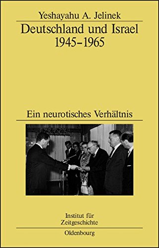 Deutschland und Israel 1945-1965  Ein Neurotisches Verhltnis [Hardcover]