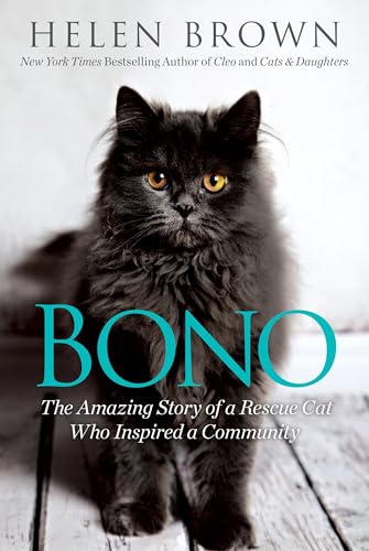 Bono The Amazing Story of a Rescue Cat Who Inspired a Community [Paperback]