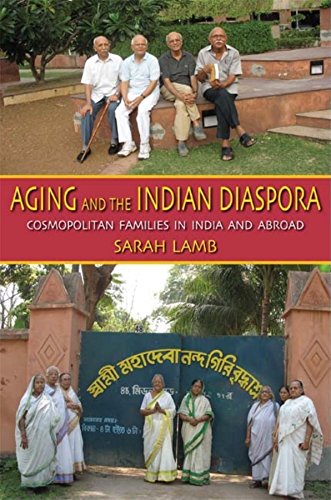 Aging and the Indian Diaspora Cosmopolitan Families in India and Abroad [Paperback]