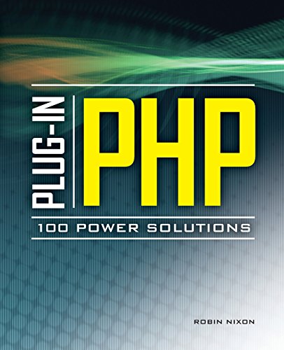 Plug-In PHP 100 Power Solutions Simple Solutions to Practical PHP Problems [Paperback]