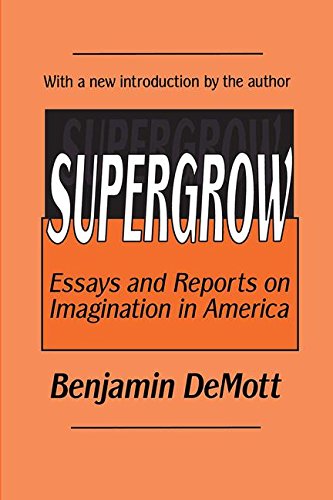 Supergrow Essays and Reports on Imagination in America [Paperback]