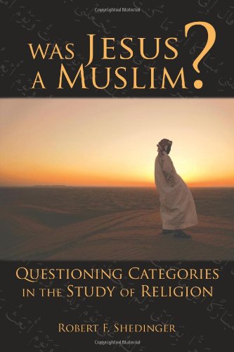 Was Jesus A Muslim Questioning Categories In The Study Of Religion [Paperback]