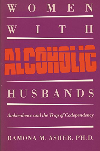 Women With Alcoholic Husbands Ambivalence And The Trap Of Codependency [Paperback]
