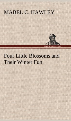Four Little Blossoms and Their Winter Fun [Hardcover]