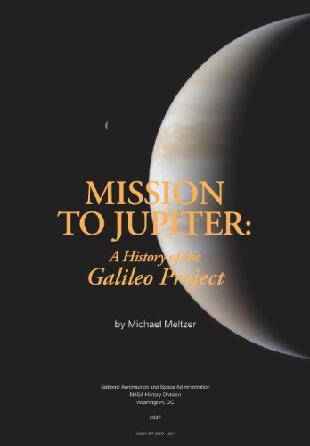 Mission to Jupiter  A History of the Galileo Project [Paperback]