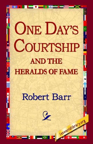 One Days Courtship and the Heralds of Fame [Hardcover]