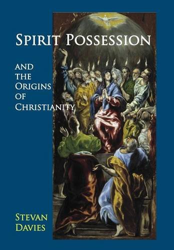 Spirit Possession And The Origins Of Christianity [Hardcover]