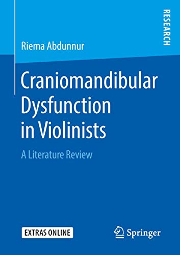 Craniomandibular Dysfunction in Violinists A Literature Review [Paperback]