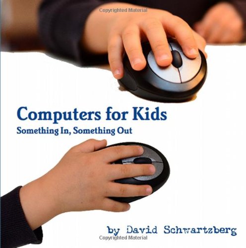 Computers For Kids Something In, Something Out [Paperback]