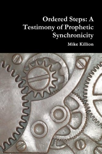 Ordered Steps  A Testimony of Prophetic Synchronicity [Paperback]