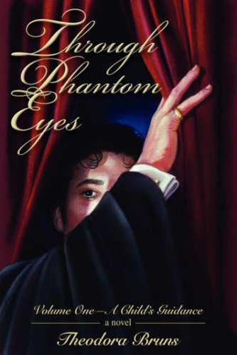 Through Phantom Eyes Volume One - A Child's Guidance [Paperback]