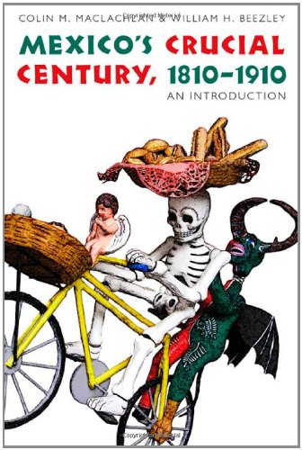 Mexico's Crucial Century, 1810-1910 An Introduction (the Mexican Experience) [Paperback]