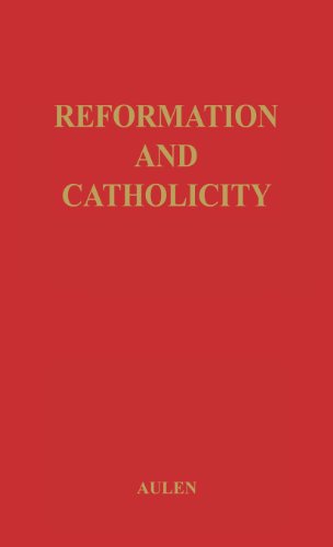 Reformation And Catholicity [Hardcover]