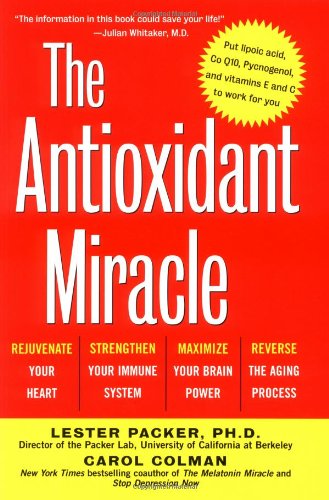 The Antioxidant Miracle Your Complete Plan for Total Health and Healing [Paperback]