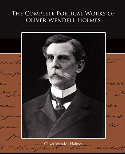 Complete Poetical Works of Oliver Wendell Holmes [Paperback]