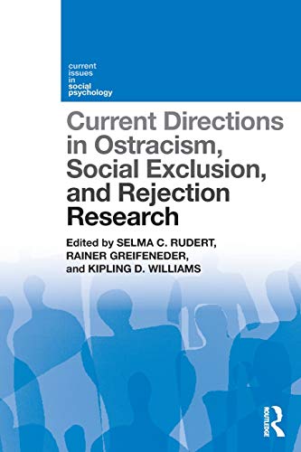 Current Directions in Ostracism, Social Exclusion and Rejection Research [Paperback]