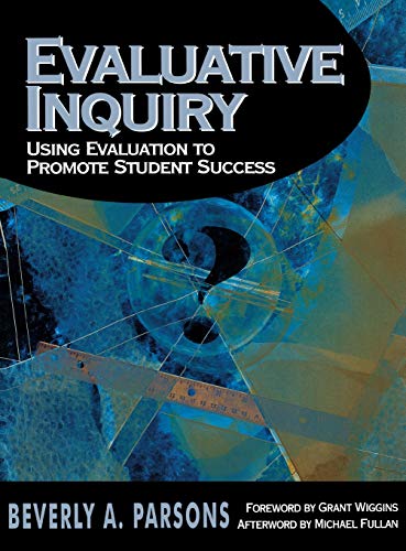 Evaluative Inquiry Using Evaluation to Promote Student Success [Hardcover]