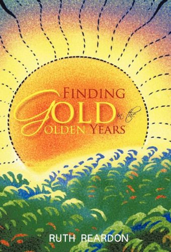 Finding Gold in the Golden Years [Hardcover]