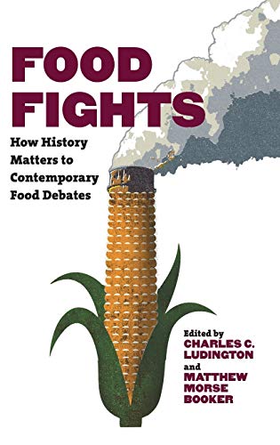 Food Fights  How History Matters to Contemporary Food Debates [Hardcover]