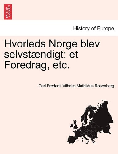 Hvorleds Norge Blev Selvstndigt  Et Foredrag, Etc [Paperback]