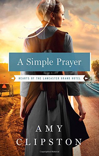 A Simple Prayer (hearts Of The Lancaster Grand Hotel) [Paperback]