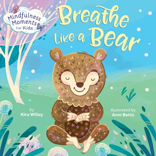 Mindfulness Moments for Kids Breathe Like a Bear [Board book]