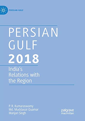 Persian Gulf 2018 India's Relations with the Region [Paperback]