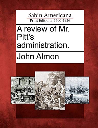 Review of Mr. Pitt's Administration [Paperback]