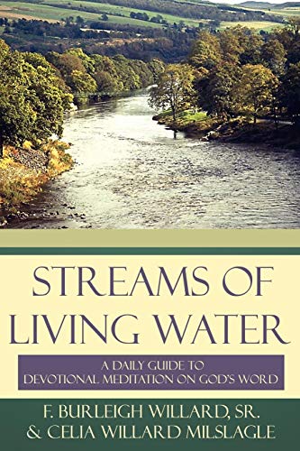 Streams of Living Water  A Daily Guide to Devotional Meditation on God's Word [Unknown]