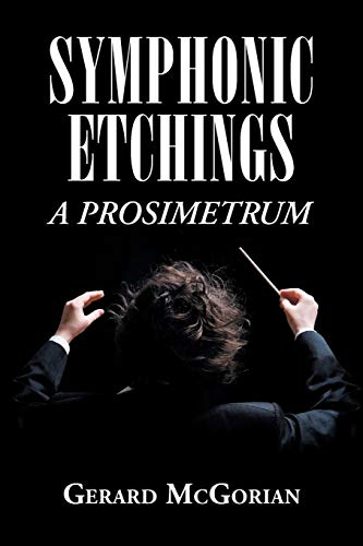 Symphonic Etchings  A Prosimetrum [Paperback]