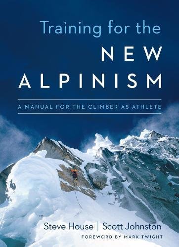 Training for the New Alpinism A Manual for the Climber as Athlete [Paperback]