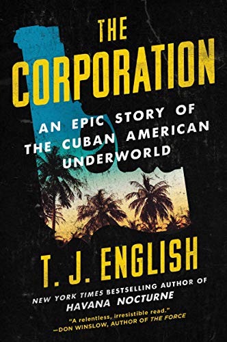 The Corporation: An Epic Story of the Cuban American Underworld [Paperback]
