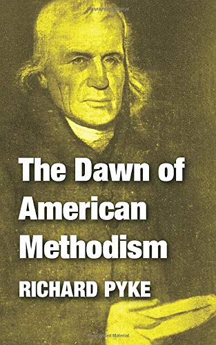 The Dawn Of American Methodism [Paperback]
