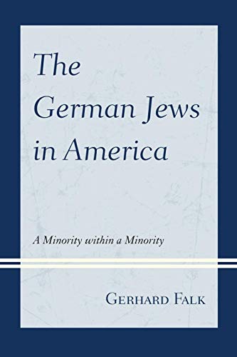 The German Jews in America A Minority within a Minority [Paperback]