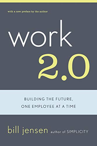 Work 2.0 Building The Future, One Employee At A Time [Paperback]