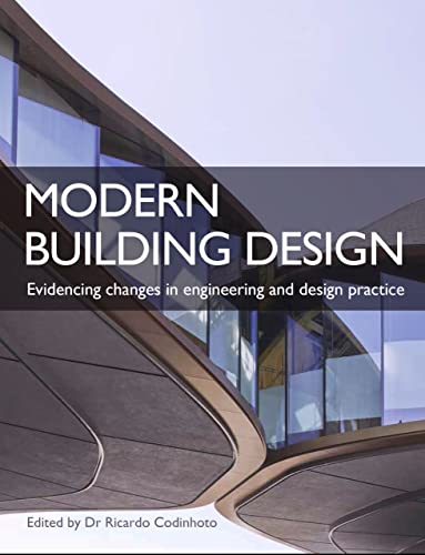Modern Building Design Evidencing Changes in Engineering and Design Practice [Paperback]