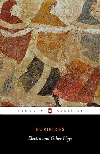Electra and Other Plays: Euripides [Paperback]