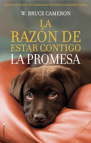 La razn de estar contigo. La Promesa / A Dog's Promise [Paperback]